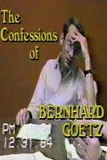 Watch The Confessions of Bernhard Goetz Goojara