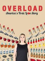 Watch Overload: America\'s Toxic Love Story Goojara