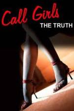 Watch Call Girls: The Truth Goojara