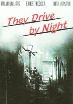 Watch They Drive by Night Goojara