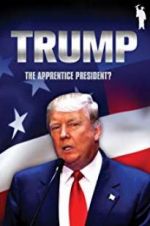 Watch Donald Trump: The Apprentice President? Goojara