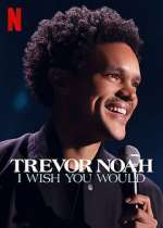 Watch Trevor Noah: I Wish You Would Goojara