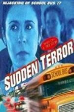 Watch Sudden Terror: The Hijacking of School Bus #17 Goojara