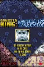 Watch Gangsta King: Raymond Lee Washington Goojara