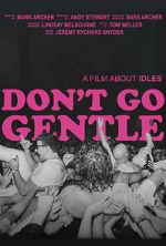 Watch Don\'t Go Gentle: A Film About IDLES Goojara
