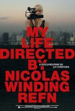 Watch My Life Directed By Nicolas Winding Refn Goojara