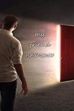 Watch My Friend Raymond Goojara
