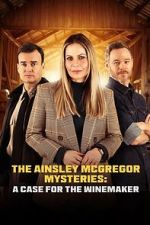 Watch The Ainsley McGregor Mysteries: A Case for the Winemaker Goojara