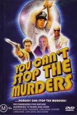 Watch You Can't Stop the Murders Goojara