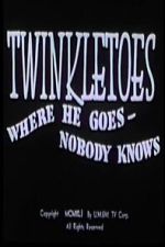Watch Twinkletoes - Where He Goes Nobody Knows Goojara