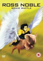 Watch Ross Noble: Sonic Waffle Goojara