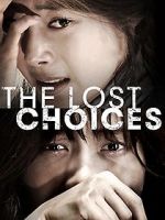 Watch The Lost Choices Goojara