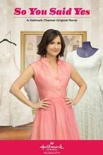 Watch So You Said Yes Goojara