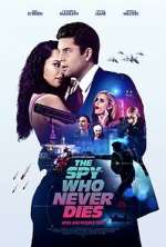 Watch The Spy Who Never Dies Goojara