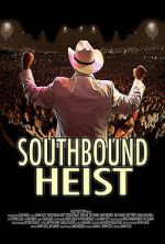 Watch Southbound Heist Goojara