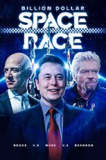 Watch Billion Dollar Space Race: Bezos Vs Musk Vs Branson Goojara