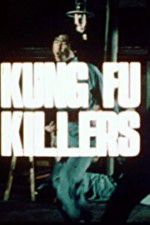 Watch Kung Fu Killers Goojara