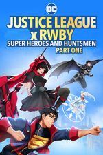 Watch Justice League x RWBY: Super Heroes and Huntsmen Part One Goojara