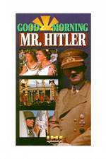 Watch Good Morning Mr Hitler Goojara