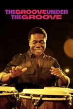 Watch The Groove Under the Groove Goojara