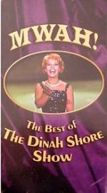 Watch Mwah! The Best of the Dinah Shore Show Goojara