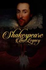Watch Shakespeare: The Legacy Goojara