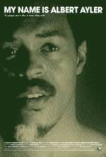 Watch My Name Is Albert Ayler Goojara