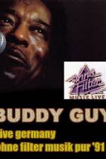 Watch Buddy Guy: Live in Germany Goojara