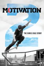 Watch Motivation 2: The Chris Cole Story Goojara