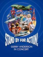 Watch Stand by for Action! Gerry Anderson in Concert Goojara