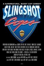 Watch Slingshot Cops Goojara