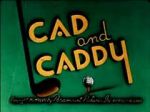 Watch Cad and Caddy (Short 1947) Goojara