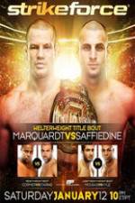 Watch Strikeforce: Marquardt vs. Saffiedine The Final Strikeforce Event Goojara