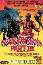 Watch The Toxic Avenger Part III: The Last Temptation of Toxie Goojara