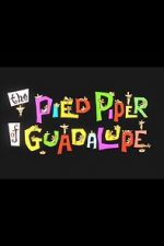 Watch The Pied Piper of Guadalupe (Short 1961) Goojara