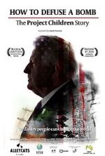 Watch How to Defuse a Bomb: The Project Children Story Goojara