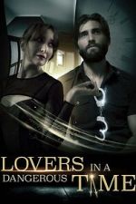 Watch Lovers in a Dangerous Time Goojara