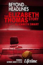 Watch Beyond the Headlines: The Elizabeth Thomas Story with Elizabeth Smart Goojara