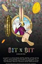 Watch BIT X BIT: In Bitcoin We Trust Goojara