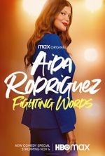 Watch Aida Rodriguez: Fighting Words (TV Special 2021) Goojara