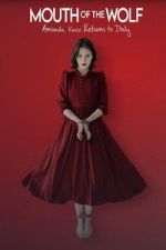 Watch Mouth of the Wolf: Amanda Knox Returns to Italy Goojara