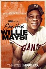 Watch Say Hey, Willie Mays! Goojara