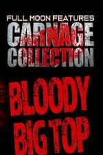 Watch Carnage Collection: Bloody Big Top Goojara