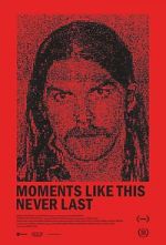 Watch Moments Like This Never Last Goojara