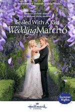 Watch Sealed with a Kiss: Wedding March 6 Goojara