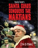 Watch Maverick Theater\'s Santa Claus Conquers the Martians Goojara
