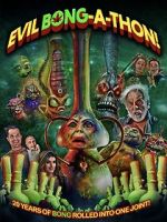Watch Evil Bong-a-Thon! Goojara