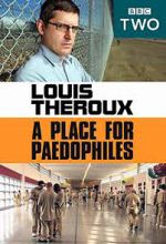Watch Louis Theroux: A Place for Paedophiles Goojara