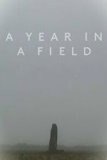Watch A Year in a Field Goojara