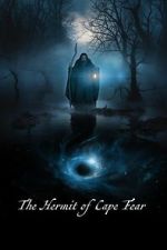 Watch The Hermit of Cape Fear Goojara